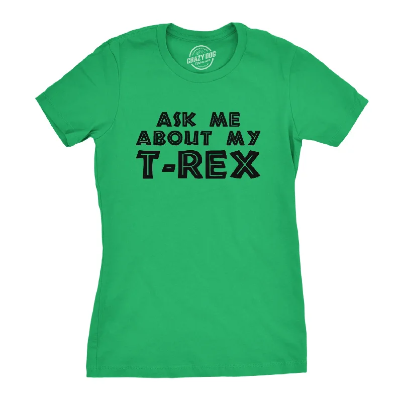 Floral Print Women T Shirt for a Feminine TouchAsk Me About My T-Rex Flip Women's T Shirt