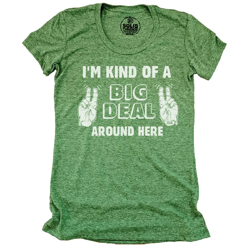 Pocketed Women T Shirt for Added FunctionalityWomen's I'm Kind Of A Big Deal Around Here T-shirt