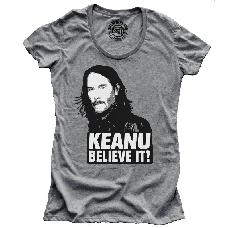 Graphic Print Women T Shirt for a Trendy StatementWomen's Keanu Believe It? T-shirt