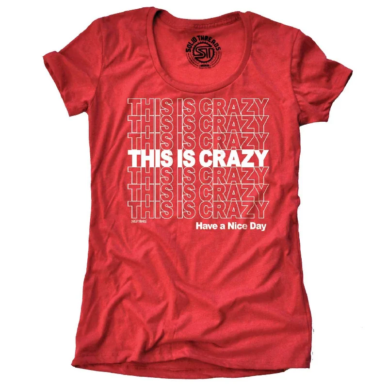 Ringer T Shirt Women with Retro - Inspired StripesWomen's This is Crazy, Have a Nice Day T-shirt